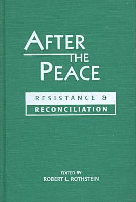 After the Peace: Resistance and Reconciliation