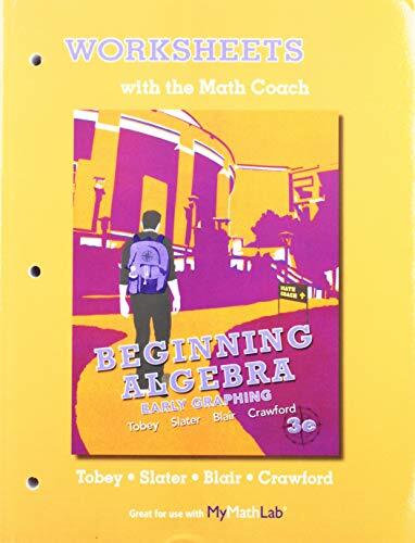 Worksheets with the Math Coach Beginning Algebra Early Graphing with Mathxl Access Kit