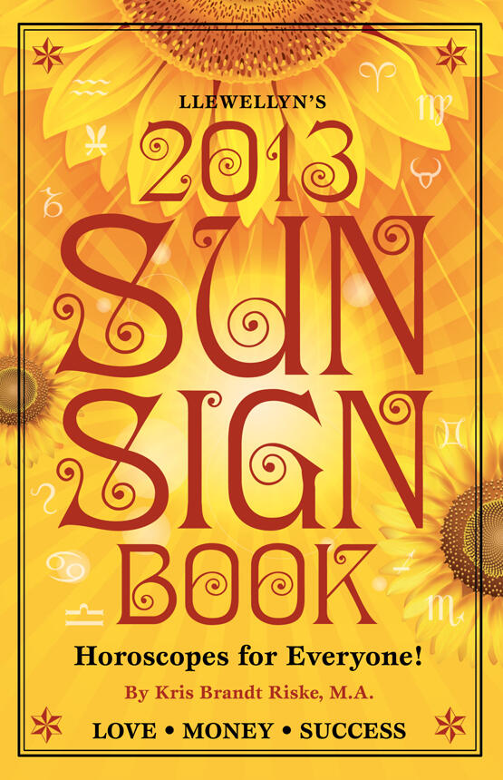 Llewellyn's 2013 Sun Sign Book: Horoscopes for Everyone