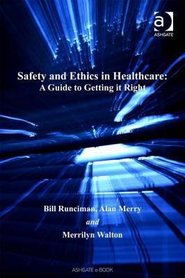 Safety and Ethics in Healthcare: A Guide to Getting It Right