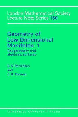 Geometry of Low-Dimensional Manifolds, Vol. 1: Gauge Theory and Algebraic Surfaces