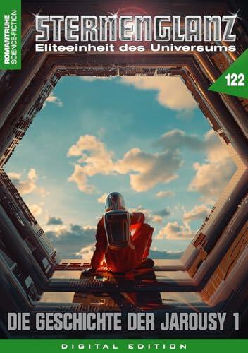 STERNENGLANZ - Eliteeinheit des Universums 122: Die Geschichte der Jarousy (1)