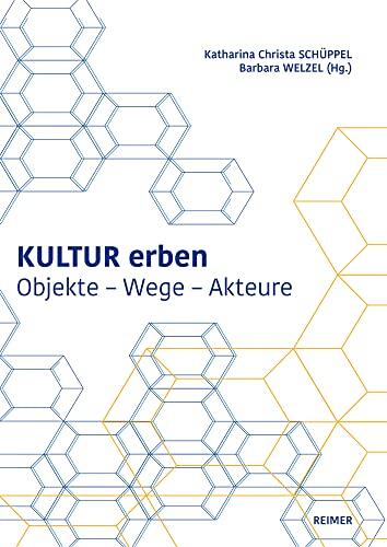 Kultur Erben: Objekte (Wege - Akteure)