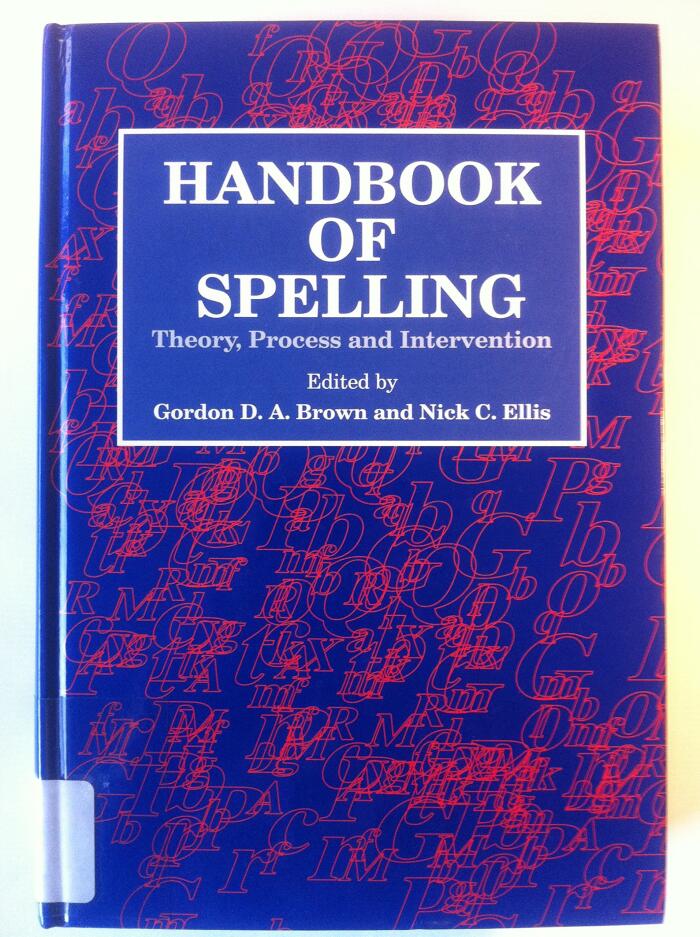 Handbook of Spelling: Theory, Process and Intervention