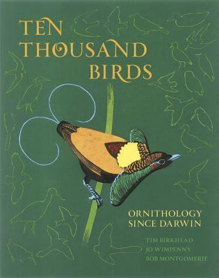 Ten Thousand Birds: Ornithology Since Darwin