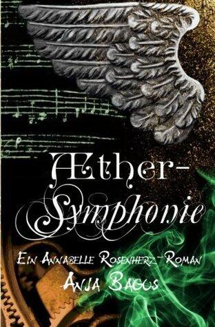 Aethersymphonie: Ein Annabelle-Rosenherz-Roman