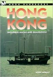 Moon Handbooks Hong Kong: Including Macau and Guangzhou