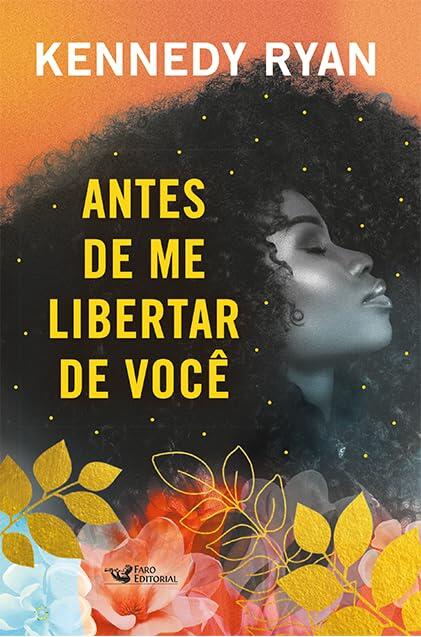 ANTES DE ME LIBERTAR DE VOCÊ