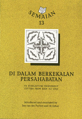 Di Dalam Berkekalan Persahabatan = In Everlasting Friendship: Letters From Raja Ali Haji