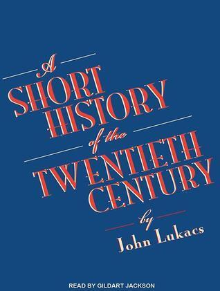 A Short History of the Twentieth Century