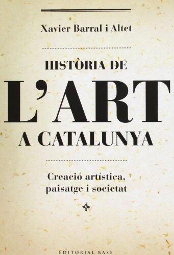 Història de l'art a Catalunya: Creació artística, paisatge i societat