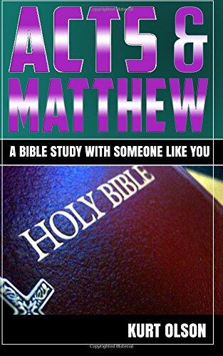 Acts & Matthew: A Bible Study With Someone Like You