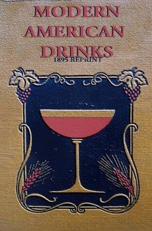 Modern American Drinks 1895 Reprint