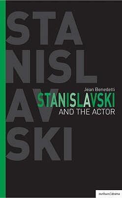 Stanislavski and the Actor: The Final Acting Lessons, 1935-38