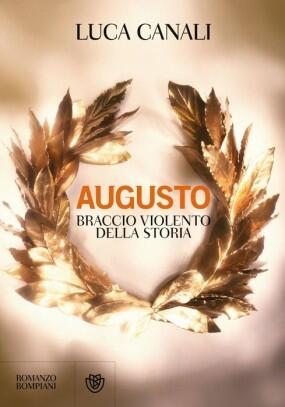 Augusto, braccio violento della storia