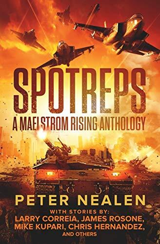 Spotreps: A Maelstrom Rising Anthology