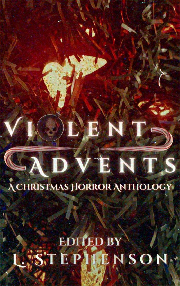 Violent Advents: A Christmas Horror Anthology