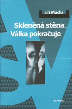 Skleněná stěna; Válka pokračuje