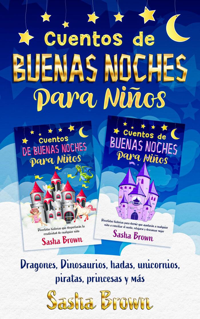 Cuentos de Buenas Noches para Niños: Dragones, Dinosaurios, Hadas, Animales, Piratas, Princesas y más