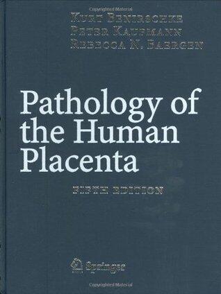Pathology of the Human Placenta, 5th Edition