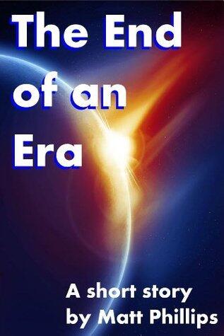 The End of an Era - A Short Story