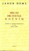 Píšu to při světle nočním: Výbor z korespondence z let 1940-1961