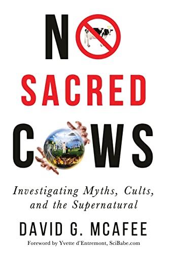 No Sacred Cows: Investigating Myths, Cults, and the Supernatural