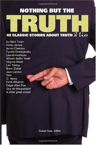 Nothing But The Truth: 49 Classic Stories About Truth and Lies