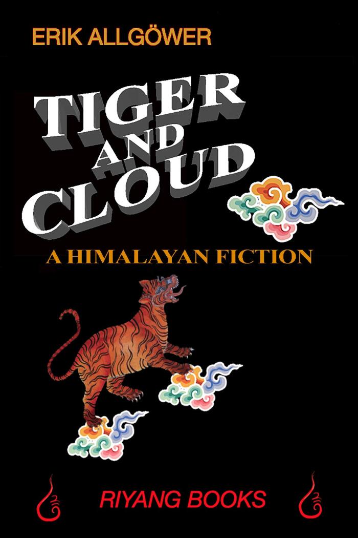 TIGER AND CLOUD: A HIMALAYAN FICTION