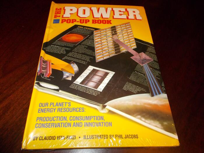 The Power Pop-Up Book: Our Planet's Energy Resources: Production, Consumption, Conservation and Innovation