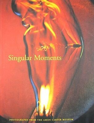 Singular moments: Photographs from the Amon Carter Museum