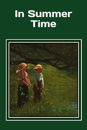 In Summer Time: a larger print gift booklet with a classic poem and colorful pictures