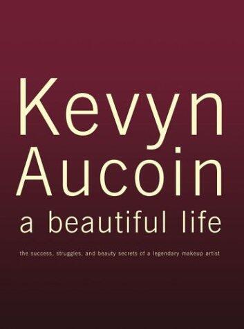 Kevyn Aucoin: A Beautiful Life
