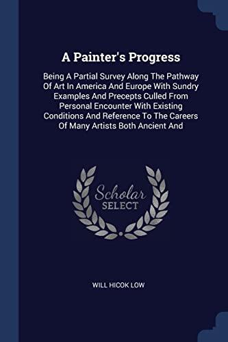 A Painter's Progress: A Partial Survey Along the Pathway of Art in America and Europe