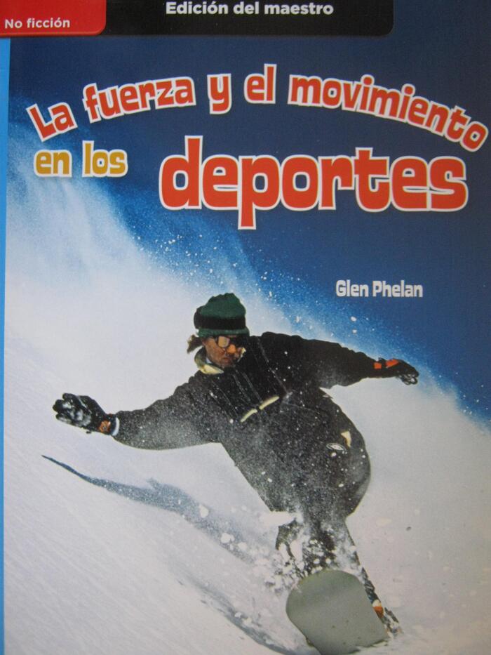 Macmillan/McGraw-Hill Un paso más Grado 4 -- La fuerza y el movimiento en los deportes, GR N, Benchmark 30, Edicion del maestro