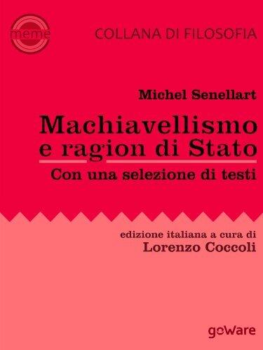 Machiavellismo e ragion di Stato. La fortuna di Niccolò Machiavelli e de Il Principe (Meme Vol. 4)