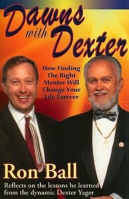 Dawns with Dexter: How Finding the Right Mentor Will Change Your Life Forever