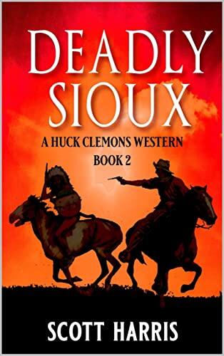 Deadly Sioux: A Western Adventure Novel