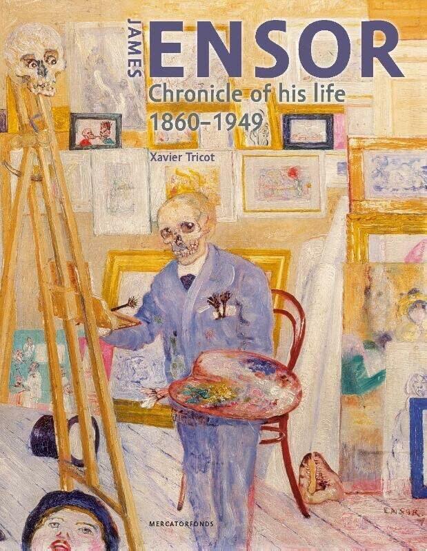 James Ensor: kroniek van zijn leven 1860-1949