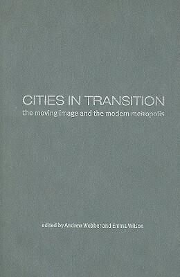 Cities in Transition: The Moving Image and the Modern Metropolis