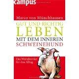 Gut und richtig leben mit dem inneren Schweinehund: Das Wertebrevier für den Alltag