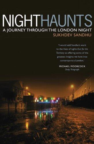 Night Haunts: A Journey Through the London Night by Sukhdev Sandhu (3-Nov-2010) Paperback