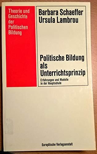 Politische Bildung als Unterrichtsprinzip;: Erfahrungen und Modelle in der Hauptschule
