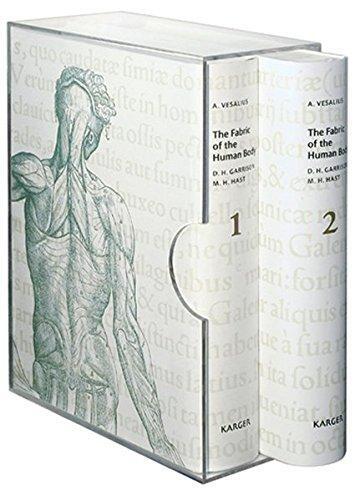 The Fabric of the Human Body (An Annotated Translation of the 1543 and 1555 Editions of De Humani Corporis Fabrica Libri Septem)