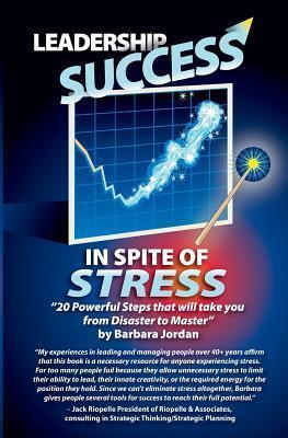 LEADERSHIP SUCCESS IN SPITE OF STRESS: 20 POWERFUL QUESTIONS THAT'LL TAKE YOU FROM DISASTER TO MASTER