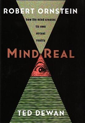 MindReal: How the Mind Creates Its Own Virtual Reality