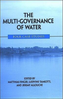 The Multi-Governance of Water: Four Case Studies