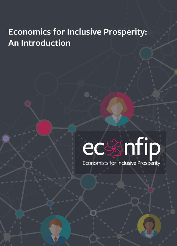 Economics for Inclusive Prosperity: An Introduction
