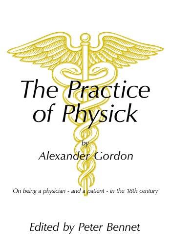 The Practice of Physick by Alexander Gordon