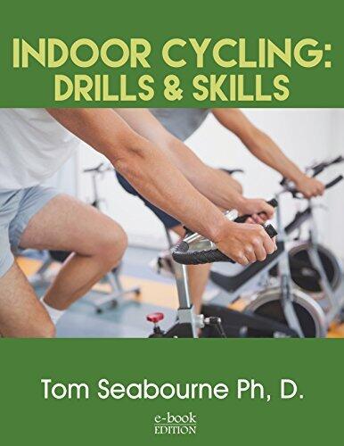 Indoor Cycling Drills and Skills: For indoor cycling instructors and participants alike!